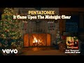 (Yule Log Audio) It Came Upon The Midnight Clear - Pentatonix