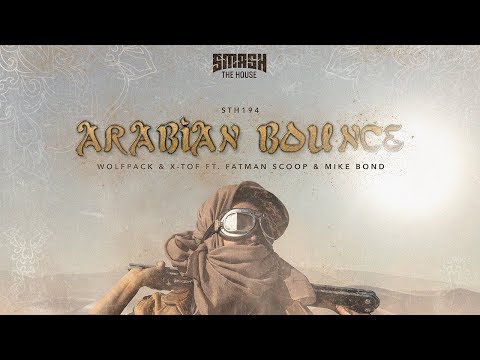 Wolfpack & X-TOF ft. Fatman Scoop & Mike Bond - Arabian Bounce (Official Music Video)