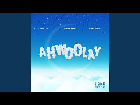 Ahwoolay (feat. Puffy L'z & Young Smoke)