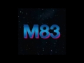 M83   I Guess I'm Floating 7m edit by Alecs