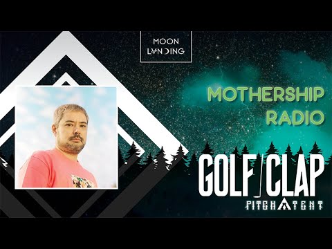 Mothership Radio x Pitch-A-Tent Guest Mix #016: Golf Clap