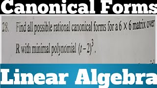 Q28. Find All Possible Rational Canonical Form For 6×6 Matrix Over R With Minimal Polynomial (t-2)³.