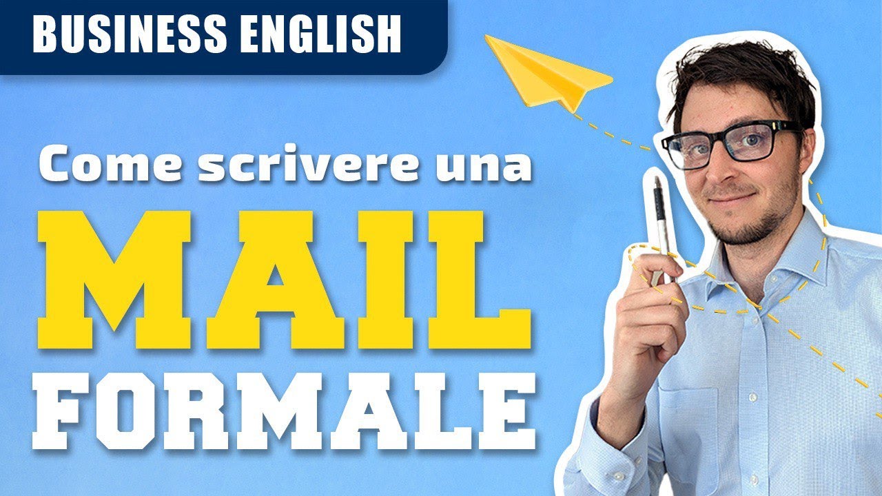 BUSINESS ENGLISH - Come scrivere una MAIL FORMALE