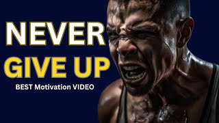 NEVER GIVE UP - Best Motivational Speech Video 2024