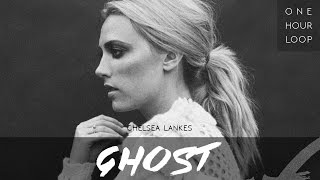 GHOST - CHELSEA LANKES [ 1 HOUR LOOP ]