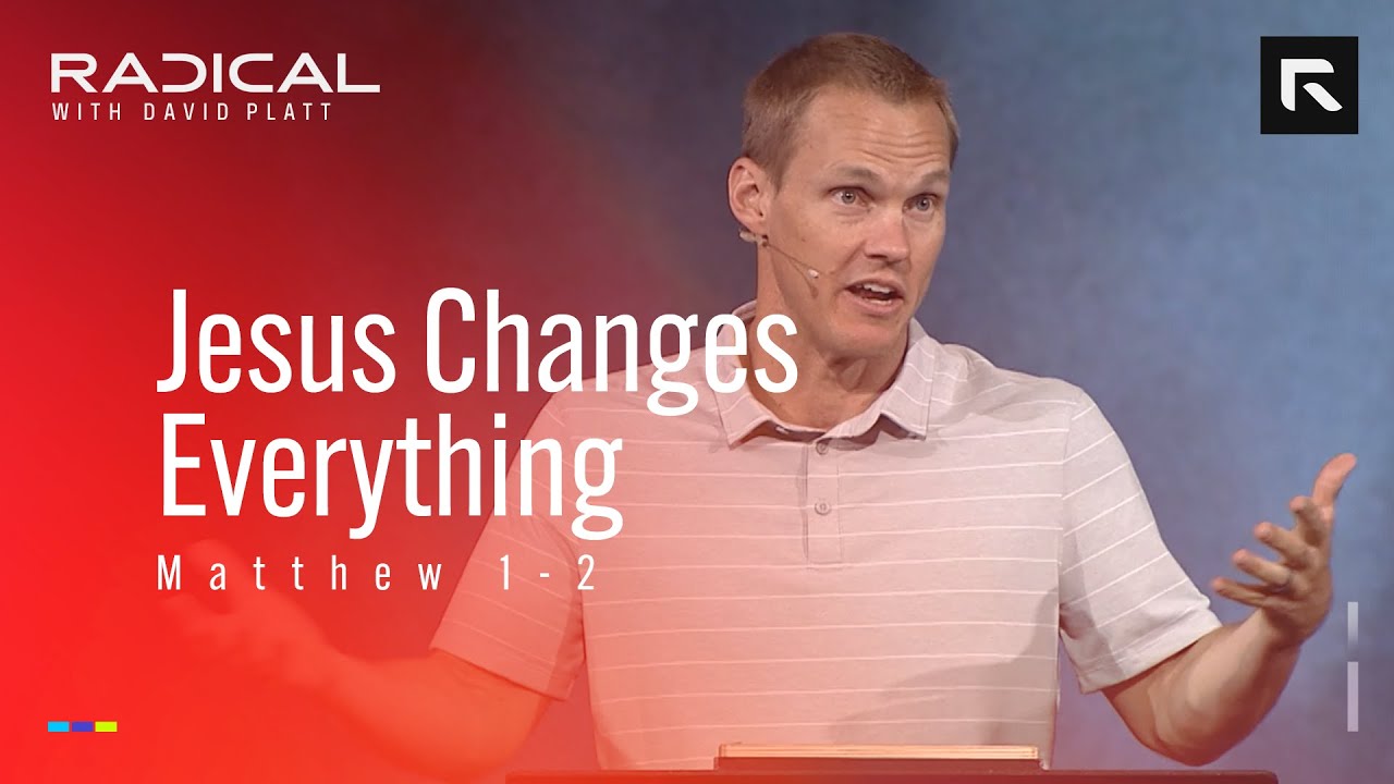 The Story of Scripture: Jesus Changes Everything || David Platt