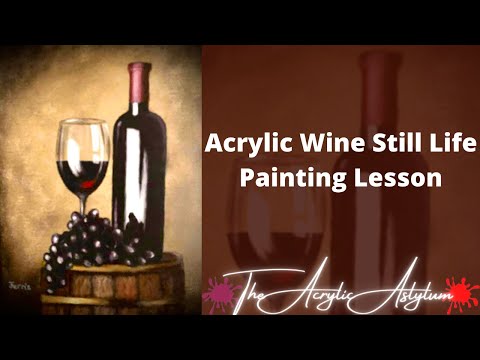 Acrylic Wine Still Life Painting Lesson