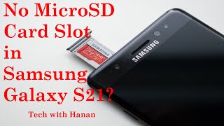 Samsung Galaxy S21 to remove the MicroSD card slot