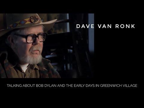 Dave Van Ronk talking about Bob Dylan and the early days in Greenwich Village. Long version