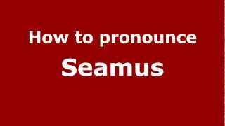 How to pronounce Seamus