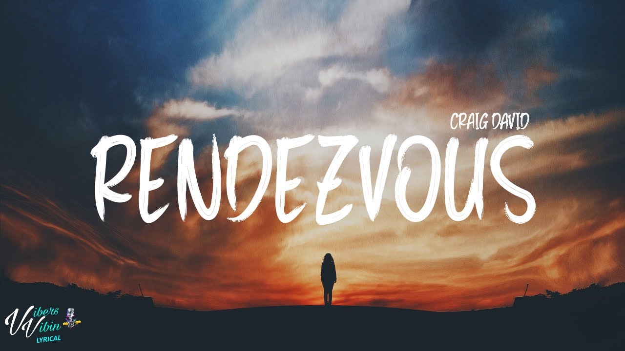 Craig David - Rendezvous (Lyrics)