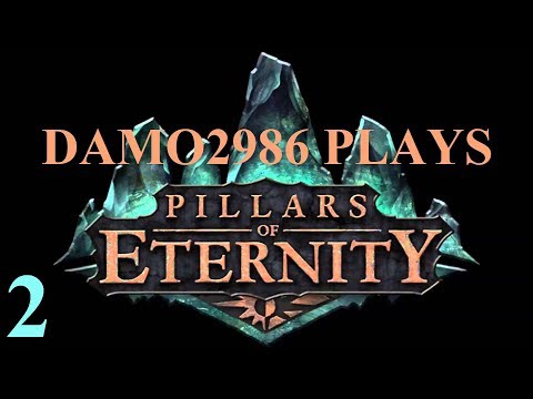 Let's Play Pillars of Eternity - Part 2