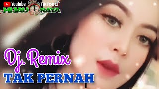 Download lagu TAK PERNAH‼️Dj.Remix mp3 Download lagu TAK PERNAH‼️Dj.Remix mp3