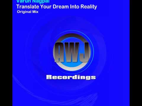 Varun Nagpal - Translate Your Dream Into Reality (Original Mix) [AWJ Recordings] OUT NOW!