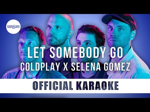 Coldplay x Selena Gomez - Let Somebody Go (Official Karaoke Instrumental) | SongJam