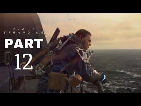 DEATH STRANDING Gameplay Walkthrough Part 12 [1080p PS4 PRO]-No Commentary