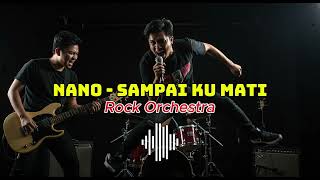 Download lagu Nano Sampai Ku Mati (Rock Version) mp3 Download lagu Nano Sampai Ku Mati (Rock Version) mp3