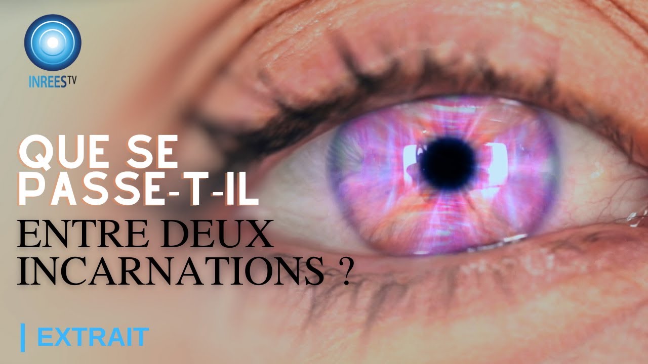 Que se passe-t-il après la mort  - L’Entre Deux Vies  - Documentaire (Extrait)