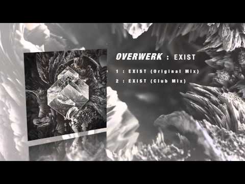 OVERWERK - Exist (Club Mix)