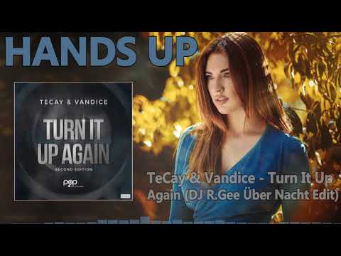 TeCay & Vandice - Turn It Up Again (DJ R.Gee Über Nacht Radio) [HANDS UP]
