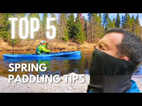 Top 5 Spring Paddling Tips