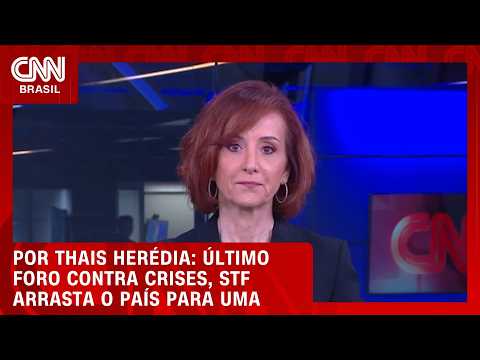 Último foro contra crises, STF arrasta o país para uma; veja a análise | HORA H