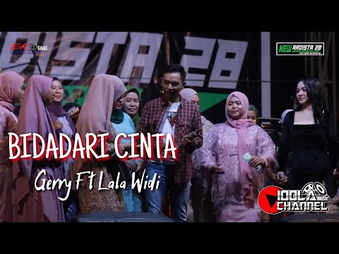 Duet Viral Gerla !! BIDADARI CINTA - Gerry Mahesa Ft Lala Widi || New Ardista 28 || IDOLA MUSIC