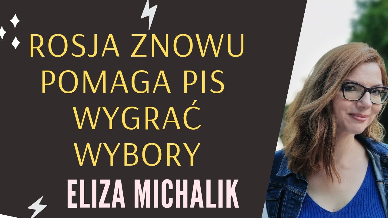 ROSJA ZNOWU POMAGA PIS WYGRAĆ WYBORY