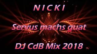 Nicki - Servus machs guat (DJ CdB Mix 2018)