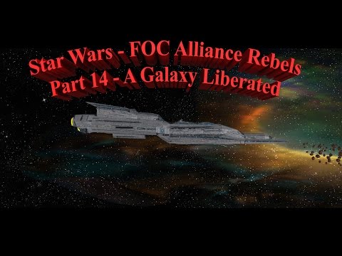 Star Wars - FOC Alliance 6.01b | Rebels - Part 14 (LAST ) | A Galaxy Liberated