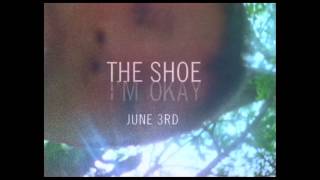 The Shoe- &#39;I&#39;m Okay&#39; Album Trailer ft. &quot;Harry Barry&quot;