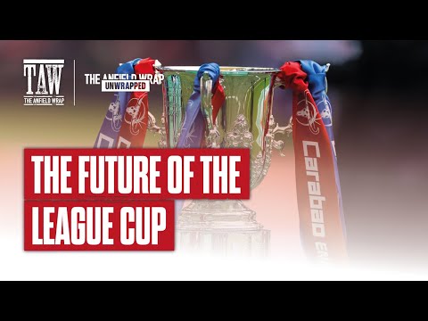 The Future Of The League Cup | TAW Unwrapped