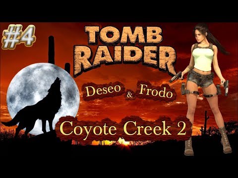 Tomb Raider Custom wraz z Deseo odc.4 - Coyote Creek 2