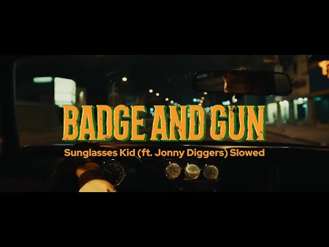 BADGE AND GUN - Sunglasses Kid feat. Jonny Diggens (1 HOUR  LOOP) SLOWED