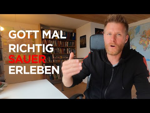 Gott mal richtig sauer erleben