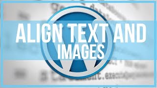 How To Align Text With Images In Wordpress - Full Tutorial