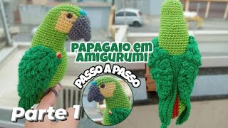 Como fazer Papagaio Em Amigurumi - Papagaio Em Crochê Passo a Passo - PARTE 1