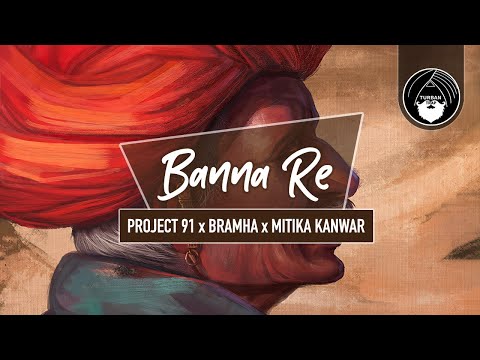 Banna Re - Project 91 x Bramha x Mitika Kanwar | Turban Trap | Viral Song 2021