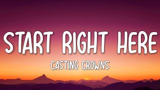 Casting Crowns - Start Right Here (Lyrics)