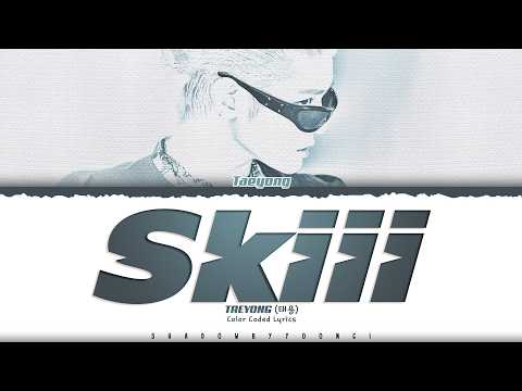 TAEYONG (NCT) 'Skiii' Lyrics (태용 Skiii 가사) [Color Coded Han_Rom_Eng] | ShadowByYoongi