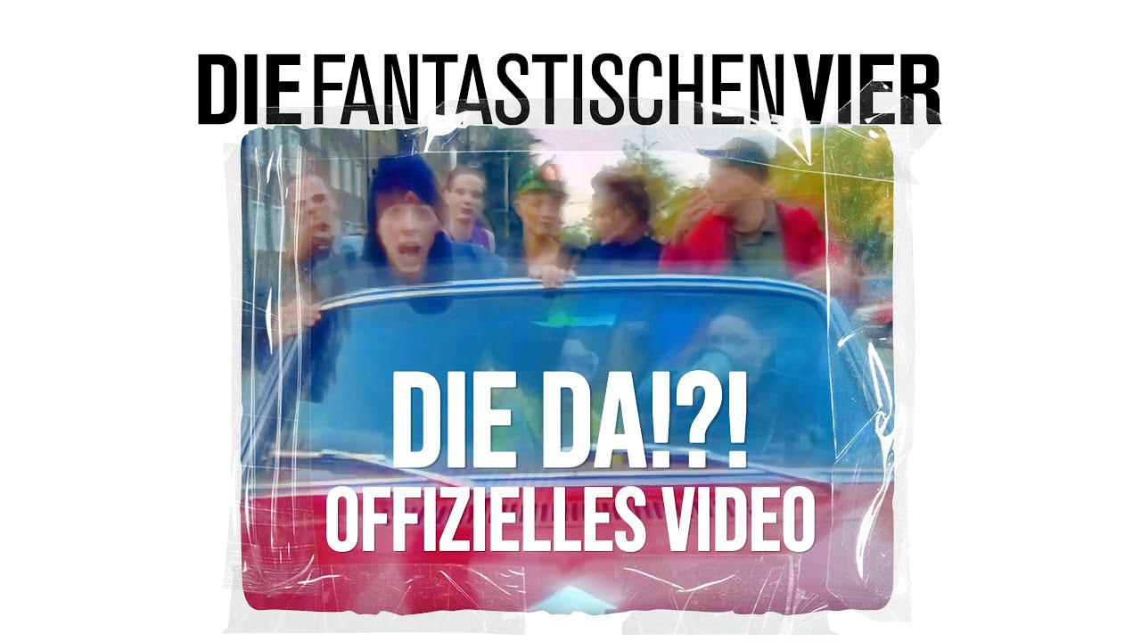Die Fantastischen Vier - Die Da!?!
