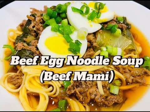 Beef Egg Noodle Soup (Beef Mami)