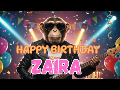 ZAIRA Happy Birthday Song - Happy Birthday to Zaira