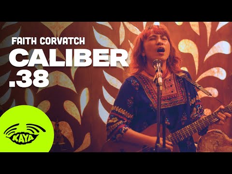 Faith Corvatch - "Caliber .38" (Original Acoustic w/ Lyrics) - Kaya Trips