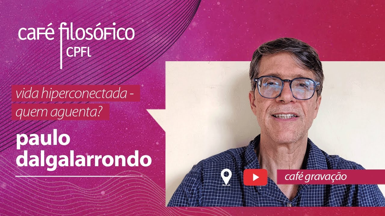 Vida hiperconectada - quem aguenta?, com Paulo Dalgalarrondo #aovivo