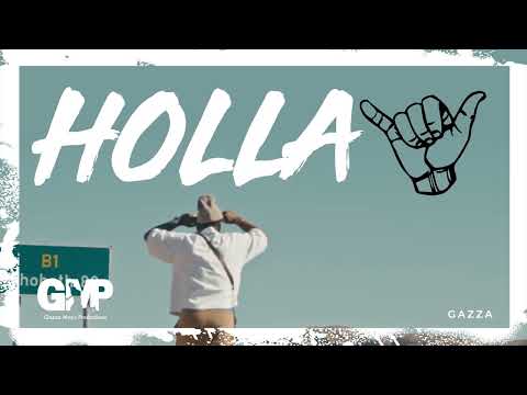Gazza- Holla (Official Audio) 