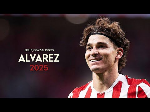 Julian Alvarez 2025 - World Class | Magical Skills, Goals & Assists