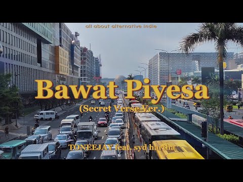 TONEEJAY - Bawat Piyesa (Secret Verse Ver.) feat. syd hartha (lyrics)