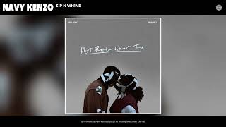 Navy Kenzo -  Sip N Whine (Official Audio)