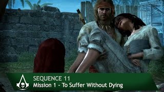 Assassin&#39;s Creed 4: Black Flag [100% Sync] To Suffer Without Dying [Sequence 11 - Mission 1]